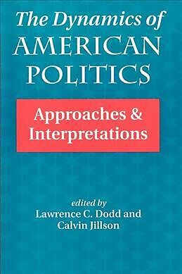 Kartonierter Einband The Dynamics Of American Politics von Lawrence C Dodd, Calvin Jillson