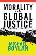 Couverture cartonnée Morality and Global Justice de Michael Boylan