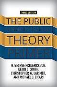 Couverture cartonnée The Public Administration Theory Primer de H. George Frederickson, Kevin B. Smith, Christopher Larimer