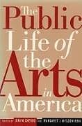 Kartonierter Einband The Public Life of the Arts in America von 