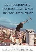 Kartonierter Einband Multiculturalism, Postcoloniality, and Transnational Media von Ella Shohat