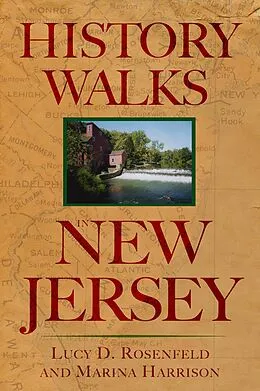 E-Book (pdf) History Walks in New Jersey von Rosenfeld Lucy D. Rosenfeld, Harrison Marina Harrison
