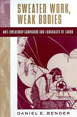 E-Book (pdf) Sweated Work, Weak Bodies von Daniel E. Bender