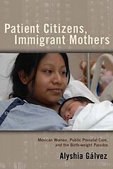 E-Book (pdf) Patient Citizens, Immigrant Mothers von Alyshia Galvez
