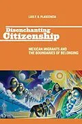 E-Book (pdf) Disenchanting Citizenship von Luis F. B. Plascencia