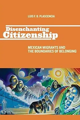 E-Book (pdf) Disenchanting Citizenship von Luis F. B. Plascencia