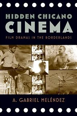 E-Book (pdf) Hidden Chicano Cinema von A. Gabriel Melendez