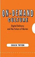 E-Book (pdf) On-Demand Culture von Chuck Tryon