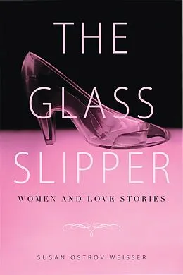 E-Book (pdf) Glass Slipper von Weisser Susan Ostrov Weisser