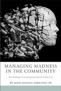 E-Book (pdf) Managing Madness in the Community von Kerry Michael Dobransky