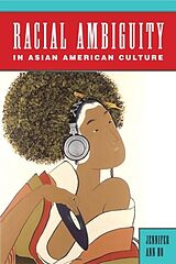 E-Book (pdf) Racial Ambiguity in Asian American Culture von Jennifer Ann Ho