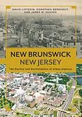 PDF New Brunswick, New Jersey von Listokin David Listokin, Berkhout Dorothea Berkhout, Hughes James W. Hughes