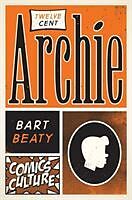 Kartonierter Einband Twelve-Cent Archie von Bart Beaty