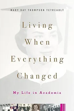 E-Book (pdf) Living When Everything Changed von Thompson Tetreault Mary Kay Thompson Tetreault