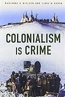 Couverture cartonnée Colonialism Is Crime de Marianne Nielsen, Linda M. Robyn