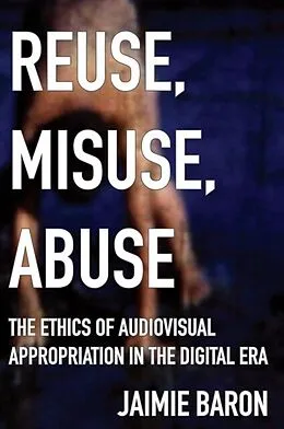E-Book (pdf) Reuse, Misuse, Abuse von Jaimie Baron