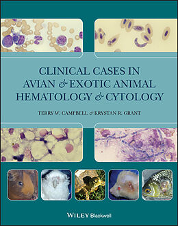 E-Book (pdf) Clinical Cases in Avian and Exotic Animal Hematology and Cytology von Terry W. Campbell, Krystan R. Grant