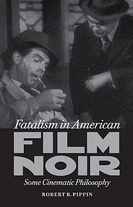 E-Book (epub) Fatalism in American Film Noir von Robert B. Pippin