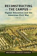 E-Book (epub) Reconstructing the Campus von Michael David Cohen