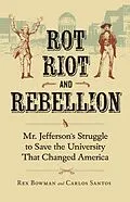 E-Book (epub) Rot, Riot, and Rebellion von Rex Bowman, Carlos Santos