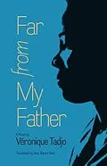 E-Book (epub) Far from My Father von Véronique Tadjo