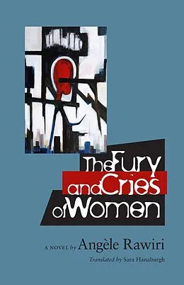 E-Book (epub) The Fury and Cries of Women von Angèle Rawiri