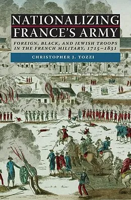 E-Book (epub) Nationalizing France's Army von Christopher J. Tozzi