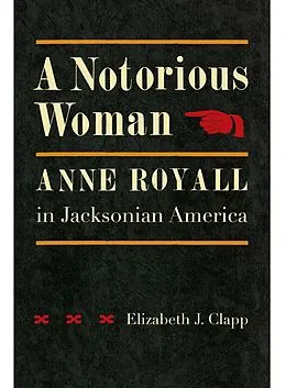 E-Book (epub) A Notorious Woman von Elizabeth J. Clapp
