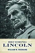 E-Book (epub) Becoming Lincoln von William W. Freehling