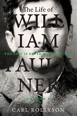 E-Book (epub) The Life of William Faulkner von Carl Rollyson