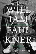 E-Book (epub) The Life of William Faulkner von Carl Rollyson