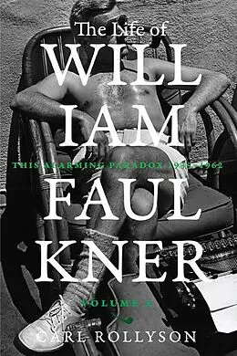 E-Book (epub) The Life of William Faulkner von Carl Rollyson