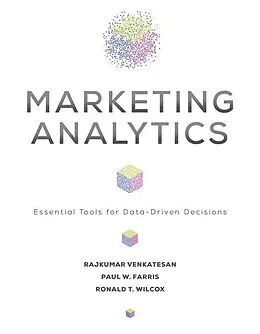 E-Book (epub) Marketing Analytics von Rajkumar Venkatesan, Paul W. Farris, Ronald T. Wilcox