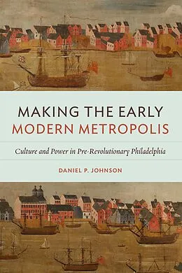 E-Book (epub) Making the Early Modern Metropolis von Daniel P. Johnson