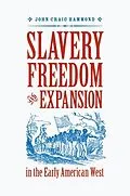 ePUB Slavery, Freedom, and Expansion in the Early American West von John Craig Hammond