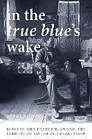 eBook (epub) In the True Blue's Wake de Daniel B. Thorp