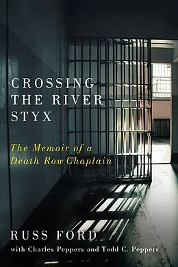 E-Book (epub) Crossing the River Styx von Russell Allen Ford, Todd C. Peppers, Charles Peppers