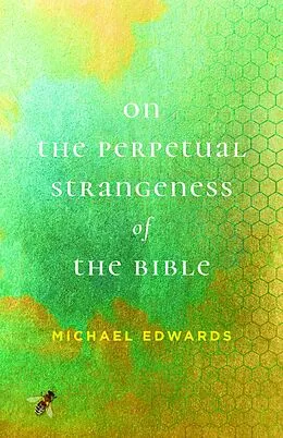 E-Book (epub) On the Perpetual Strangeness of the Bible von Michael Edwards