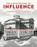 E-Book (epub) The Architecture of Influence von Amanda Reeser Lawrence