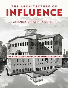 E-Book (epub) The Architecture of Influence von Amanda Reeser Lawrence