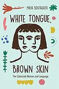 E-Book (epub) White Tongue, Brown Skin von Maya Boutaghou