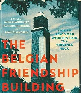 E-Book (epub) The Belgian Friendship Building von Kathleen James-Chakraborty, Katherine M. Kuenzli, Bryan Clark Green
