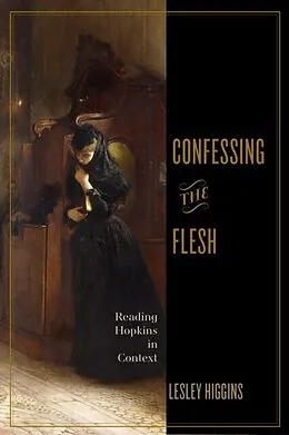 E-Book (epub) Confessing the Flesh von Lesley Higgins
