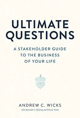 E-Book (epub) Ultimate Questions von Andrew C. Wicks, Alexander S. Bleiberg, John K. Nolan