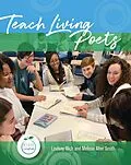 E-Book (epub) Teach Living Poets von Lindsay Illich, Melissa Alter Smith