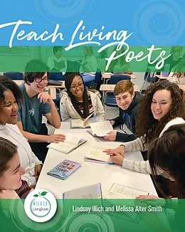 E-Book (epub) Teach Living Poets von Lindsay Illich, Melissa Alter Smith
