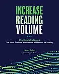 E-Book (epub) Increase Reading Volume: Practical Strategies That Boost Students' Achievement and Passion for Reading von Laura Robb