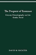 Kartonierter Einband The Progress of Romance von David H. Richter
