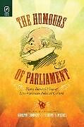 Kartonierter Einband The Humours of Parliament von Gareth Cordery