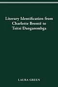 E-Book (pdf) Literary Identification from Charlotte Bronte to Tsitsi Dangarembga von Green Laura Green